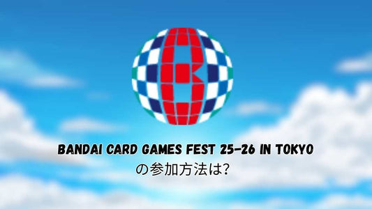 BANDAI CARD GAMES Fest 25-26 in Tokyoの参加方法は